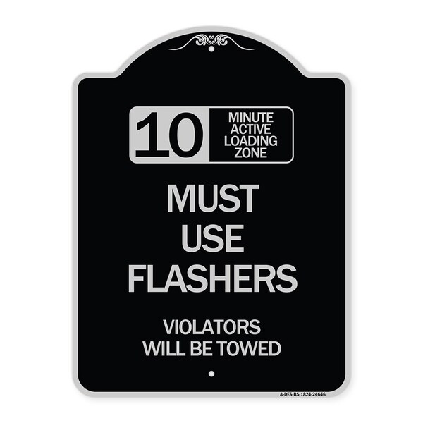 10 Minute Active Loading Zone Must Use Flashers Violators Towed Alum Sign, 24" x 18", BS-1824-24646